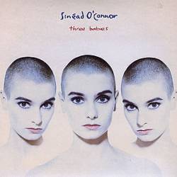 Sinéad O'Connor : Three Babies